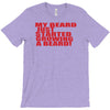 beard jus started T-Shirt