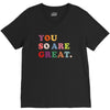 You Are So Great V-Neck Tee