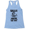 Back Off I Have A Crazy Pawpaw And I am not Afraid To Use Him Racerback Tank
