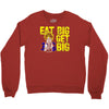 eat big get big Crewneck Sweatshirt