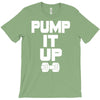 pump it up T-Shirt