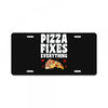 pizza fixes everything License Plate