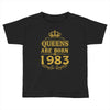 queens are born in 1983 Toddler T-shirt