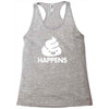 shit happens Racerback Tank