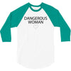 dangerous woman 3/4 Sleeve Shirt