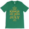 kings are born in july T-Shirt