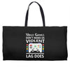i love video games. Weekender Totes