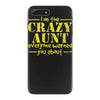 i'm the crazy aunt everyone warned you about iPhone 7 Plus Case