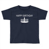 happy birthday Toddler T-shirt