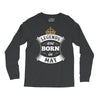 Legends Are Born In May Long Sleeve Shirts