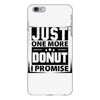 Just One More Donut I Promise iPhone 6 Plus/6S Plus Case