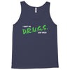 I Don't Do Drugs I Just Smoke Weed Tank Top