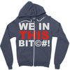 we in this bit&copy;#! Zipper Hoodie