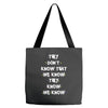 THEY DONT KNOW THAT WE KNOW THEY KNOW WE KNOW Tote Bags