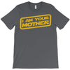 i am your mother T-Shirt
