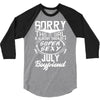 This Girl Is Taken By A Super Sexy July Boyfriend 3/4 Sleeve Shirt