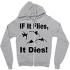 if it flies it dies duck Zipper Hoodie