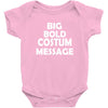 big bold costum message Baby Bodysuit