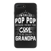 I Am Called Pop Pop... iPhone 7 Plus Case