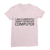 i am currently away from my computer Ladies Fitted T-Shirt