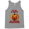Let Go Afraid (f141) Tank Top