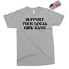 Support Your Local Girl Gang Exclusive T-shirt