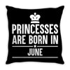 princesses are born in june Throw Pillow