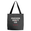 friends don't lie Tote Bags