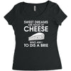 sweet dreams are made of cheese Women's Triblend Scoop T-shirt