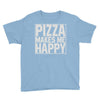 pizza makes me happy Youth Tee