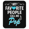 My Favorite People Call Me Pop Mousepad