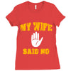 my wife said no Ladies Fitted T-Shirt