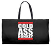 cold ass honkey Weekender Totes