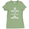 I Cant Keep Calm Because I Am Going To Be A Big Brother Ladies Fitted T-Shirt