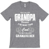 I'm Called Grandpa Because I'm Way Too Cool To Be Called Grandfather T-Shirt