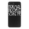 normal people scare me iPhone 7 Plus Case