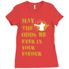 MAY THE ODDS BE EVER IN YOUR FAVOUR Ladies Fitted T-Shirt