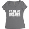 cash me outside (2) Women's Triblend Scoop T-shirt