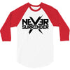 never surrender 2 3/4 Sleeve Shirt