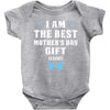 I Am The Best Mother's Day Gift Ever Boy Baby Bodysuit