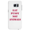 Eat Pussy Not Animals Samsung Galaxy S7 Edge