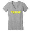 hashtag queer Women's V-Neck T-Shirt