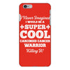 i never imagined i would be a super cool carcinoid cancer warrior kill iPhone 6 Plus/6s Plus Case
