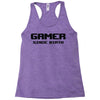 gamer since birth Racerback Tank