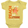 I Wear Peach For Uterine Cancer Awareness Baby Bodysuit