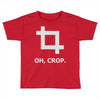 oh crop Toddler T-shirt