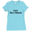 cant have rehearsal Ladies Fitted T-Shirt