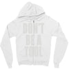 don't be a tool Zipper Hoodie