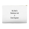 my dadis handsome and a great engineer Accessory Pouches