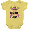 All Women Created Equal But The Best Born In June Baby Onesie